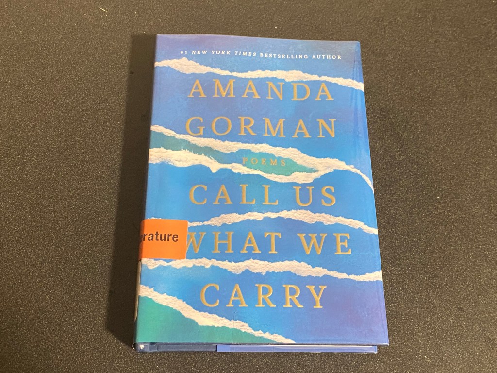 Amanda Gorman- Call Us What We Carry (Book&nbsp;Review)